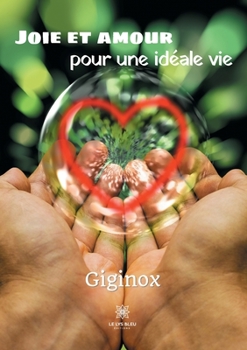 Paperback Joie et amour pour une idéale vie [French] Book