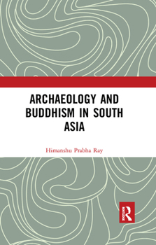 Paperback Archaeology and Buddhism in South Asia Book