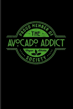 Paperback Proud Member Of The Avocado Addict Vegan Athlete Society: Cute Vegan Quote 2020 Planner - Weekly & Monthly Pocket Calendar - 6x9 Softcover Organizer - Book