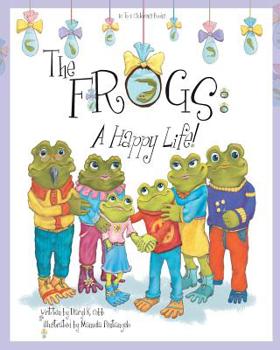 Paperback The Frogs: A Happy Life! Book