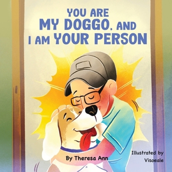 You are my Doggo, and I am Your Person