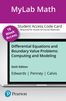 Printed Access Code Mylab Math with Pearson Etext -- 18-Week Access Card -- For Differential Equations and Boundary Value Problems: Computing and Modeling Book