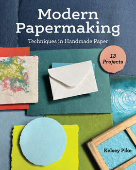 Paperback Modern Papermaking: Techniques in Handmade Paper, 13 Projects Book