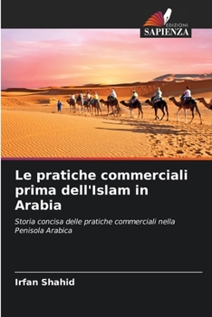 Paperback Le pratiche commerciali prima dell'Islam in Arabia [Italian] Book