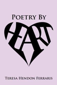 Paperback Poetry by Heart: Collected Poems of Teresa Hendon Ferraris Book