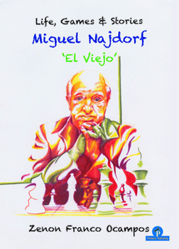 Paperback Miguel Najdorf - 'el Viejo' - Life, Games and Stories Book