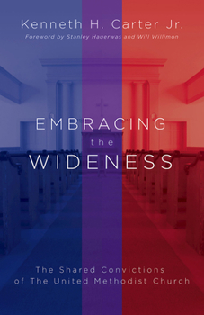 Paperback Embracing the Wideness: The Shared Convictions of the United Methodist Church Book