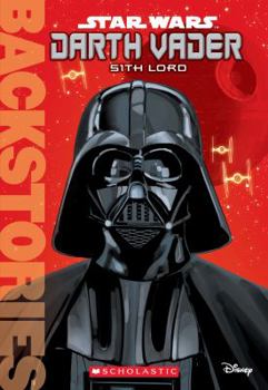 Darth Vader: Sith Lord - Book  of the Star Wars Backstories