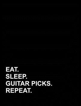 Paperback Eat Sleep Guitar Picks Repeat: Genkouyoushi Notebook Book