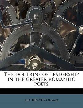Paperback The Doctrine of Leadership in the Greater Romantic Poets Book