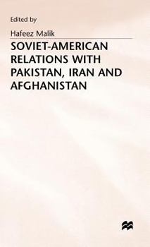 Hardcover Soviet-American Relations with Pakistan, Iran and Afghanistan Book