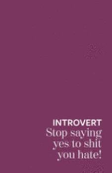 Paperback Introvert stop saying yes to shit you hate Book