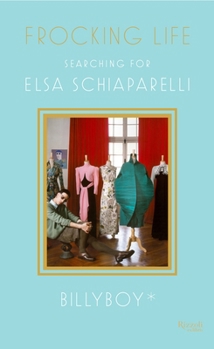 Hardcover Frocking Life: Searching for Elsa Schiaparelli Book