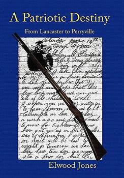 Paperback A Patriotic Destiny: From Lancaster to Perryville Book