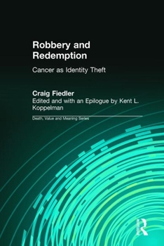 Hardcover Robbery and Redemption: Cancer as Identity Theft Book