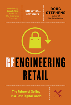 Hardcover Reengineering Retail: The Future of Selling in a Post-Digital World Book