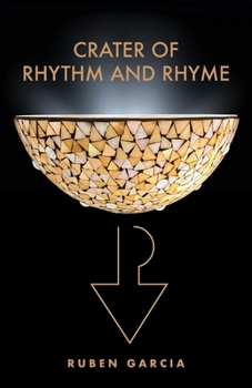 CRATER OF RHYTHM AND RHYME (Ruben Garcia: Words In Rhyme)