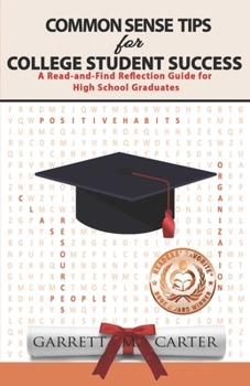 Paperback Common Sense Tips for College Student Success: A Read-and-Find Reflection Guide for High School Graduates Book