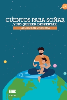 Paperback Cuentos para soñar y no querer despertar [Spanish] Book