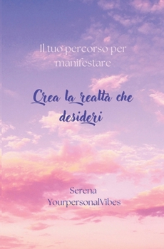 Paperback Oggi scelgo felicità, amore e abbondanza: Manifesting journey [Italian] Book
