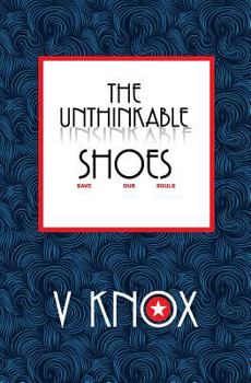 Paperback The Unthinkable Shoes: Save Our Souls Book