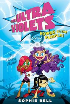 Hardcover The Ultra Violets, Book 2: Power to the Purple! Book