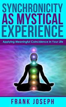 Paperback Synchronicity as Mystical Experience: Applying Meaningful Coincidence in Your Life Book
