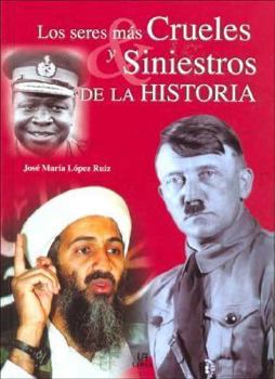Hardcover Los seres mas crueles y siniestros de la historia / The Most Cruel and Sinister Beings in History (Spanish Edition) [Spanish] Book