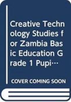 Paperback Creative Technology Studies for Zambia Basic Education Grade 1 Pupil's Book