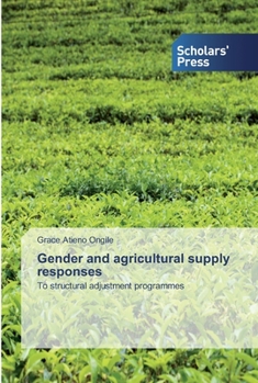 Gender and agricultural supply responses: To structural adjustment programmes