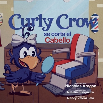 Paperback Curly Crow se corta el cabello: Un libro infantil sobre identidad y confianza para niños de 4 a 8 años [Spanish] Book