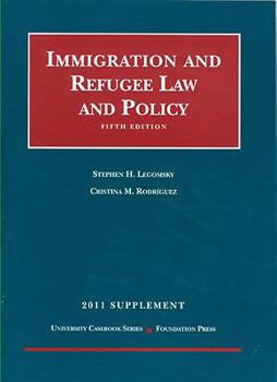 Paperback Legomsky and Rodriguez' Immigration and Refugee Law and Policy, 5th, 2011 Supplement Book