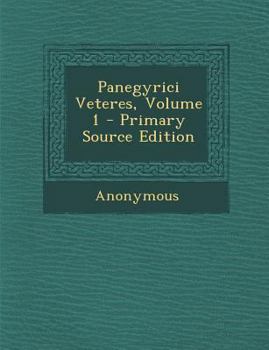 Paperback Panegyrici Veteres, Volume 1 [Latin] Book