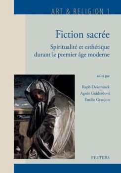 Hardcover Fiction Sacree: Spiritualite Et Esthetique Durant Le Premier Age Moderne [French] Book