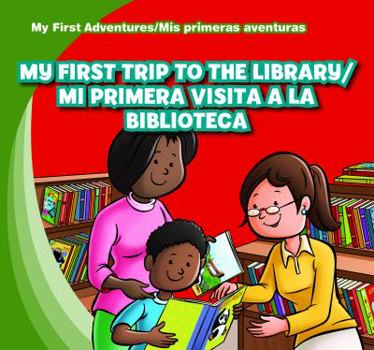 My First Trip to the Library - Book  of the My First Adventures