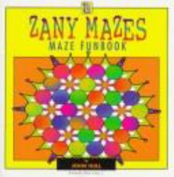 Paperback Zany Mazes: Maze Funbook Book