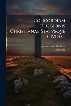 Paperback Concordiam Religionis Christianae Statvsqve Civilis... [Latin] Book