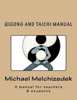 Paperback QiGong And TaiChi Manual: A manual for teachers & students Book