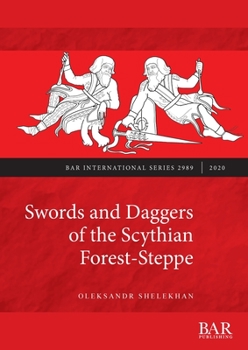 Paperback Swords and Daggers of the Scythian Forest-Steppe Book