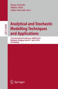 Paperback Analytical and Stochastic Modelling Techniques and Applications: 21st International Conference, Asmta 2014, Budapest, Hungary, June 30 -- July 2, 2014 Book