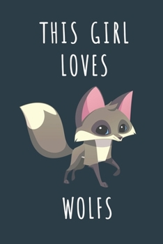 THIS GIRL LOVES WOLFS: Cute journal for Animal Lovers. Size 6"*9" 120 Pages (Composition Book, Journal)