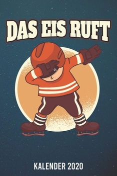 Kalender 2020: Das Eis Ruft Eishockeyspieler A5 Kalender Planer für ein erfolgreiches Jahr - 110 Seiten (German Edition)