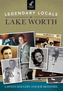 Paperback Legendary Locals of Lake Worth, Texas Book