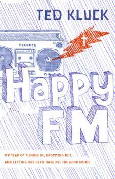 Paperback Happy FM: My Year of Tuning In, Dropping Out, and Letting the Devil Have All the Good Music Book