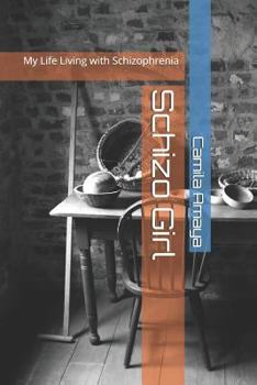 Paperback Schizo Girl: My Life Living with Schizophrenia Book