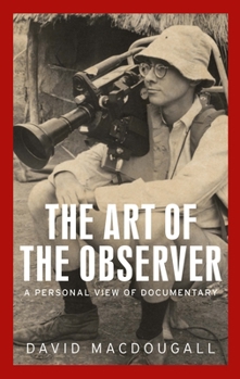 Paperback The Art of the Observer: A Personal View of Documentary Book