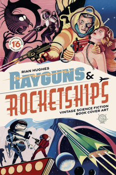 Hardcover Rayguns and Rocketships: Vintage Science Fiction Book Cover Art Book