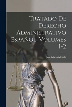 Tratado De Derecho Administrativo Espa�ol, Volumes 1-2
