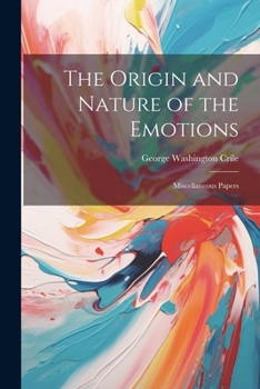 Paperback The Origin and Nature of the Emotions: Miscellaneous Papers Book