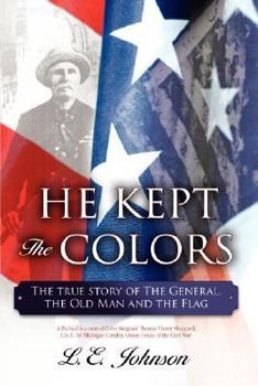 He Kept The Colors: The True Story of The General, the Old Man and the Flag